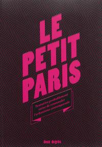 Le Petit Paris : tentative probablement vaine de renouveler l'urbanisme contemporain