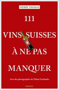 111 vins suisses à ne pas manquer