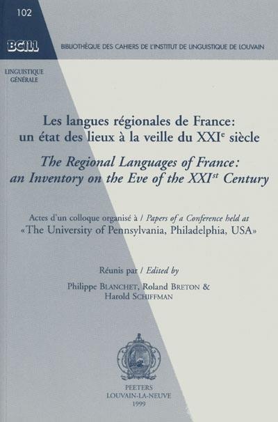 Les langues régionales de France : un état des lieux à la veille du XXIe siècle : actes d'un colloque organisé à The University of Pennsylvania, Philadelphia, USA