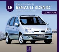 Le Renault Scénic de mon père