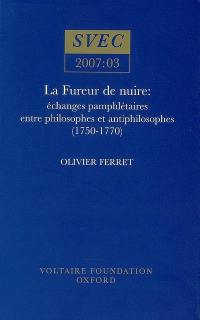 La fureur de nuire : échanges pamphlétaires entre philosophes et antiphilosophes (1750-1770)