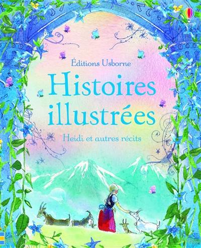 Histoires illustrées : Heidi et autres récits