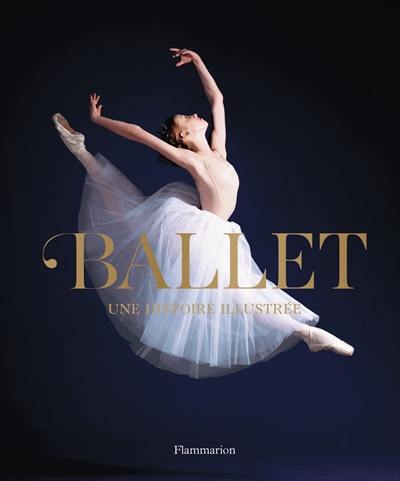 Ballet : une histoire illustrée