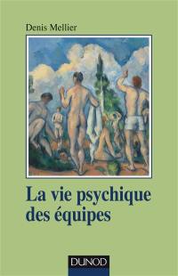 La vie psychique des équipes : institution, contenance et soin