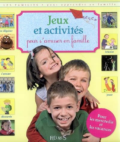 Jeux et activités pour s'amuser en famille