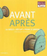 Avant-après : 14 idées récup' pour le jardin