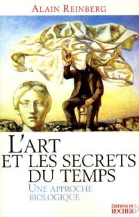 L'art et les secrets du temps : une approche biologique