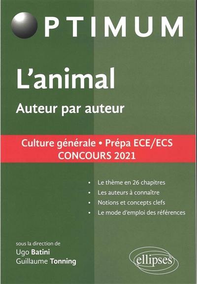 L'animal, auteur par auteur : culture générale, prépa ECE-ECS : concours 2021