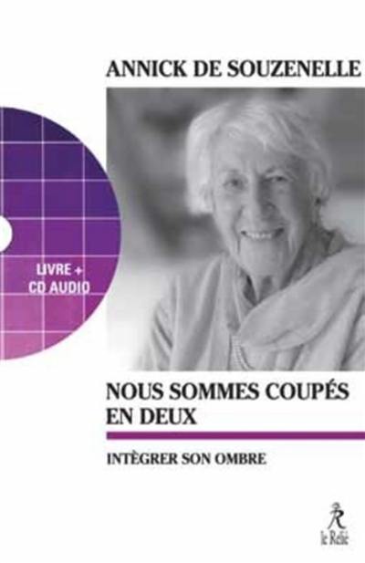 Nous sommes coupés en deux : intégrer son ombre