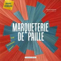 Marqueterie de paille : base, techniques, projets : débutants, intermédiaires