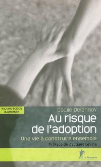 Au risque de l'adoption : une vie à construire ensemble