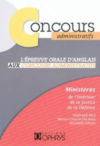 L'épreuve orale d'anglais aux concours administratifs : Ministère de l'intérieur, de la justice, de la défense