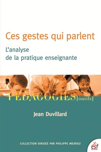 Ces gestes qui parlent : l'analyse de la pratique enseignante