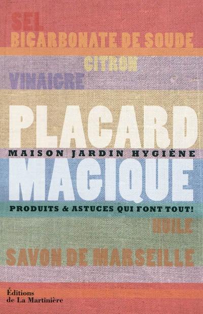 Placard magique : maison, jardin, hygiène : produits et astuces qui font tout !