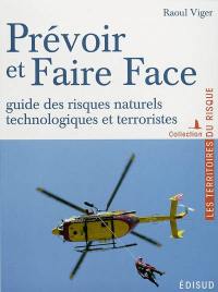 Prévoir et faire face : guide des risques naturels, technologiques et terroristes