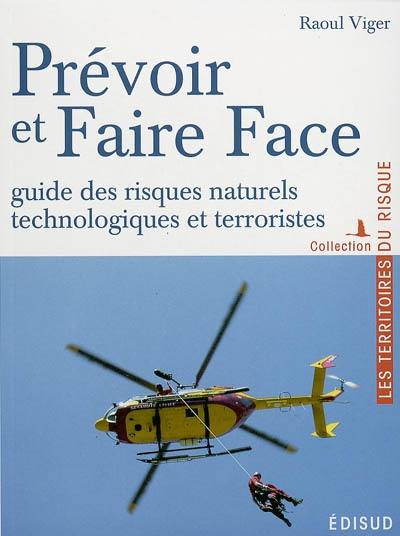 Prévoir et faire face : guide des risques naturels, technologiques et terroristes