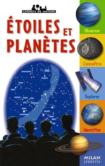 Etoiles et planètes : observer, connaître, explorer, identifier