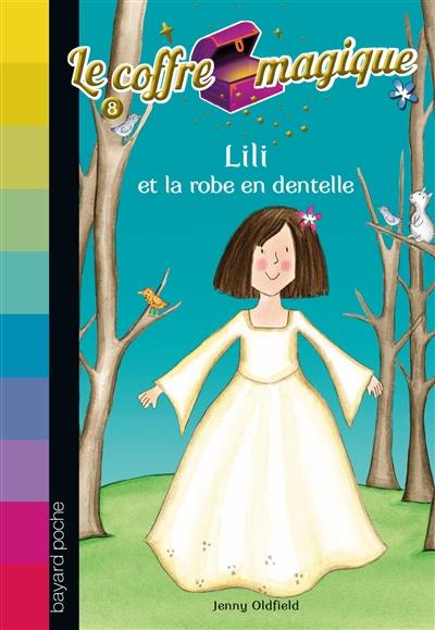 Le coffre magique. Vol. 8. Lili et la robe de dentelle