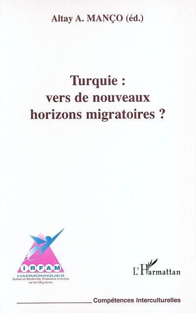 Turquie : vers de nouveaux horizons migratoires ?