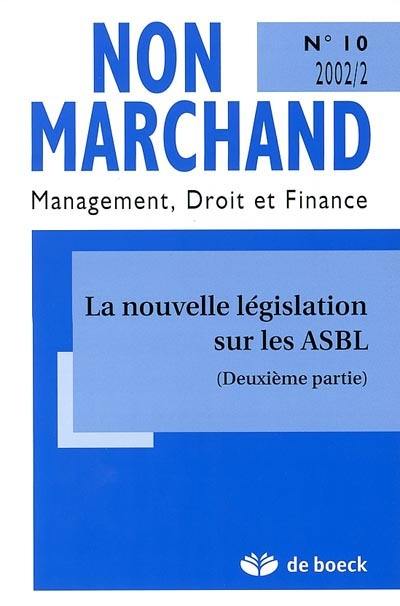 Non marchand, n° 10. La nouvelle législation sur les ASBL (deuxième partie)