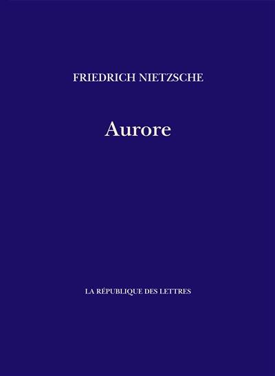 Aurore : réflexions sur les préjugés moraux