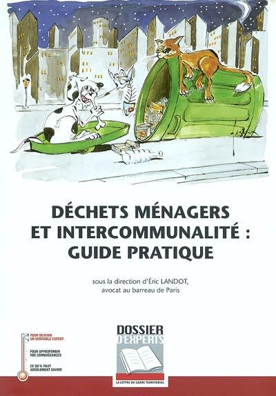 Déchets ménagers et intercommunalité, guide pratique