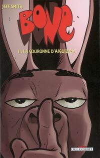 Bone. Vol. 11. La couronne d'aiguilles