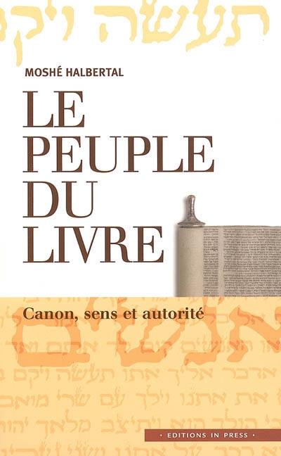 Le peuple du Livre : canon, sens et autorité