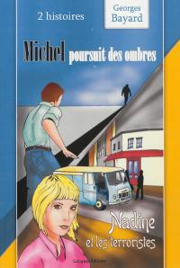 Michel poursuit des ombres. Nadine et les terroristes