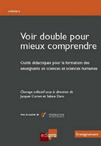 Voir double pour mieux comprendre : outils didactiques pour la formation des enseignants en sciences et sciences humaines