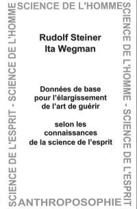 Données de base pour l'élargissement de l'art de guérir : selon les connaissances de la science de l'esprit