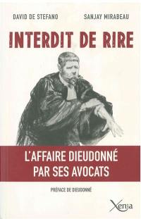 Interdit de rire : l'affaire Dieudonné par ses avocats