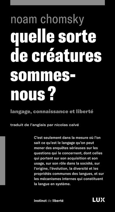 Quelle sorte de créatures sommes-nous ? : Langage, connaissance et liberté