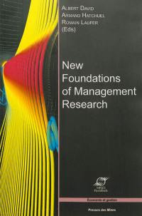 New foundations of management research : elements of epistemology for the management sciences