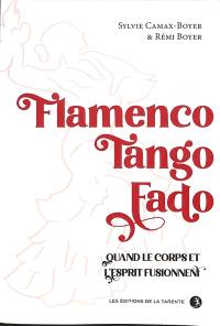 Flamenco, tango, fado : quand le corps et l'esprit fusionnent