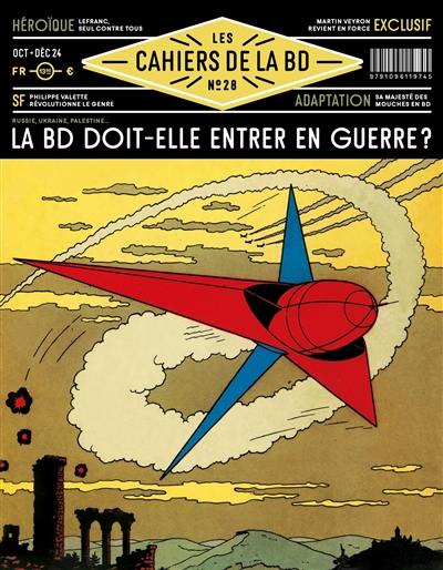 Les cahiers de la BD, n° 28. La BD doit-elle entrer en guerre ?