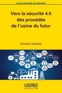 Vers la sécurité 4.0 des procédés de l'usine du futur