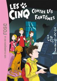 Le club des Cinq. Vol. 39. Les Cinq contre les fantômes