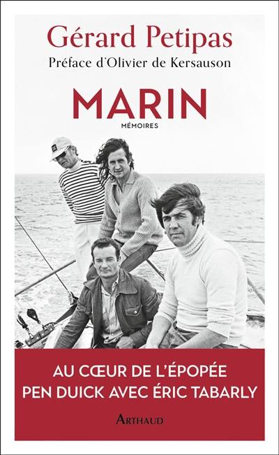 Marin : au coeur de l'épopée Pen Duick avec Eric Tabarly : mémoires