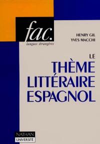 Le Thème littéraire espagnol : 48 textes traduits et commentés