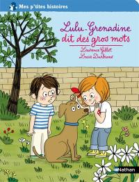 Lulu-Grenadine dit des gros mots