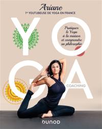 Yoga coaching : pratiquer le yoga à la maison et comprendre sa philosophie