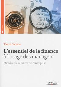 L'essentiel de la finance à l'usage des managers : maîtriser les chiffres de l'entreprise