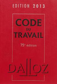 Code du travail : édition 2013