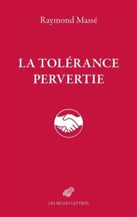 La tolérance pervertie