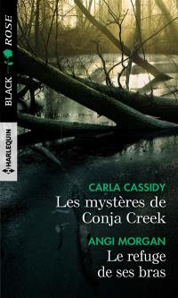 Les mystères de Conja Creek. Le refuge de ses bras