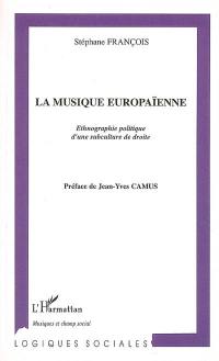 La musique europaïenne : ethnographie politique d'une subculture de droite