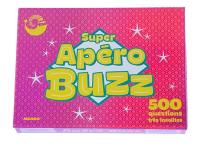 Super apéro buzz : 500 questions très insolites