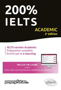 200 % IELTS : IELTS version academic, préparation complète, enrichi par le e-learning