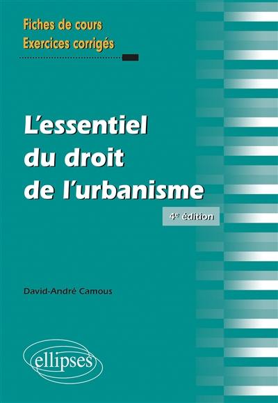 L'essentiel du droit de l'urbanisme : fiches de cours, exercices corrigés